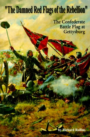 9781888967043: The Damned Red Flags of Rebellion": The Confederate Battle Flag at Gettysburg