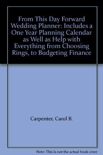 Stock image for From This Day Forward Wedding Planner: Includes a One Year Planning Calendar as Well as Help with Everything from Choosing Rings, to Budgeting Finance for sale by Wonder Book