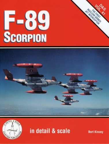 F-89 Scorpion in detail & scale - D&S Vol. 41 (9781888974249) by Bert Kinzey