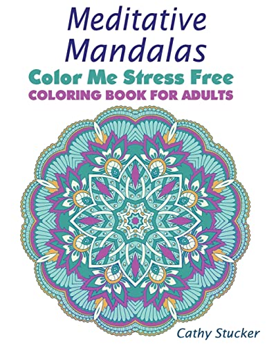 Imagen de archivo de Meditative Mandalas - Coloring Book for Adults (Color Me Stress Free) a la venta por GF Books, Inc.