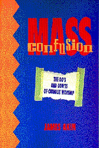 Imagen de archivo de Mass Confusion: The Do's & Don'ts of Catholic Worship a la venta por SecondSale