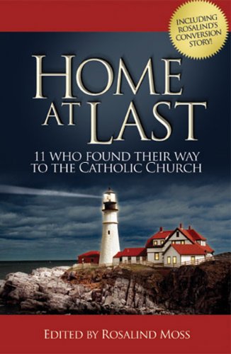 Imagen de archivo de Home at Last: 11 Who Found Their Way to the Catholic Church a la venta por SecondSale