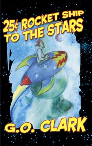 Stock image for Twenty Five Cent Rocket Ship To The Stars for sale by Recycle Bookstore
