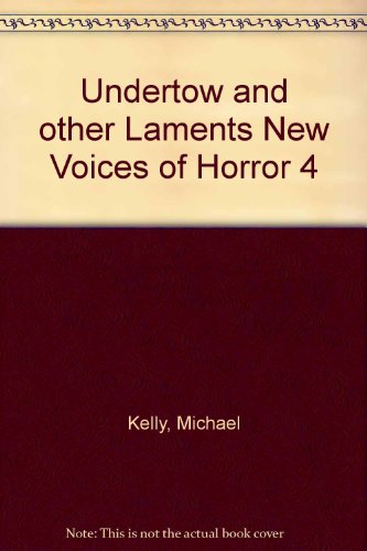 9781888993745: Undertow and other Laments New Voices of Horror 4