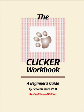 The Clicker Workbook: A Beginner's Guide (9781888994117) by Jones, Deborah
