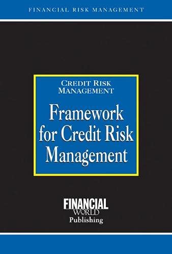 Stock image for Framework for Credit Risk Management: Credit Risk Management (Risk Management Series) for sale by Books From California