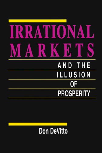 Beispielbild fr Irrational Markets and the Illusion of Prosperity zum Verkauf von WYEMART LIMITED