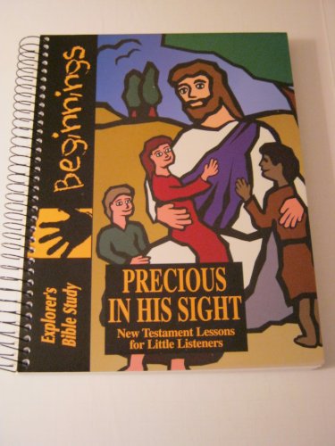 Beispielbild fr Beginnings I - Precious in His Sight : New Testament Lessons for Little Listeners zum Verkauf von Better World Books