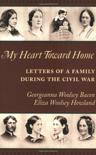 Beispielbild fr My Heart Toward Home: Letters of a Family During the Civil War zum Verkauf von Wonder Book