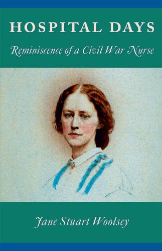 Beispielbild fr Hospital Days: Reminiscence of a Civil War Nurse zum Verkauf von Goodwill Books