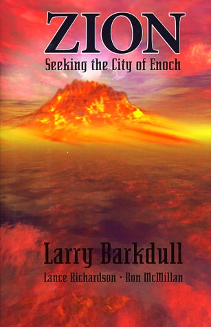 Zion: Seeking the City of Enoch (9781889025018) by Barkdull, Larry; Richardson, Lance; McMillan, Ron