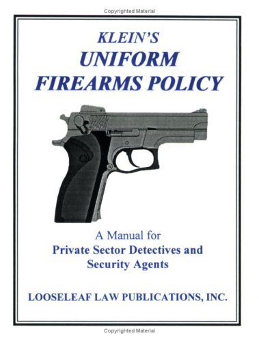 Uniform Firearms Policy (9781889031132) by Klein, Chuck; Newberry, J. Stuart