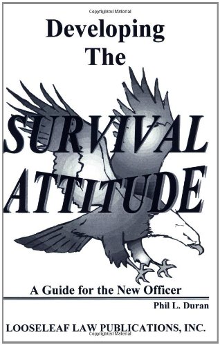 Beispielbild fr Developing the Survival Attitude: A Guide for the New Officer zum Verkauf von Books of the Smoky Mountains