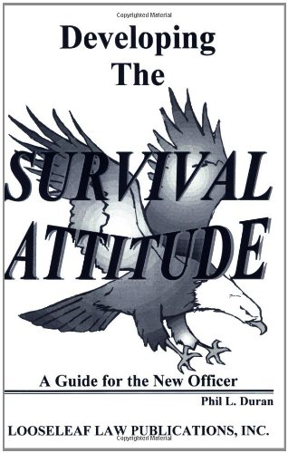 Stock image for Developing the Survival Attitude: A Guide for the New Officer for sale by Books of the Smoky Mountains