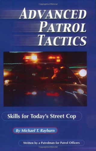 Beispielbild fr Advanced Patrol Tactics : Skills for Today's Street Cop zum Verkauf von Better World Books