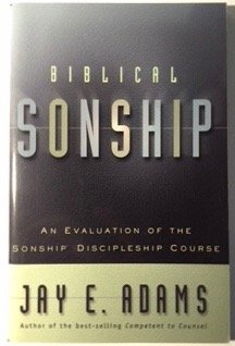 Stock image for Biblical Sonship: An Evaluation of the Sonship Discipleship Course for sale by Goodbookscafe