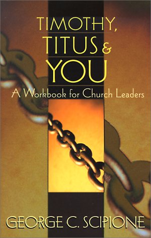 Stock image for Timothy, Titus & You: A Workbook for Church Leaders for sale by Decluttr