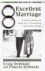 Stock image for Excellent Marriage : A Training Manual to Equip You in Discovering God's Grand Design for sale by Better World Books