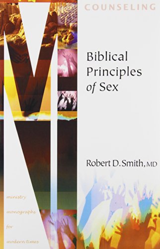 9781889032399: Biblical Principles of Sex (Ministry Monographs for Modern Times)