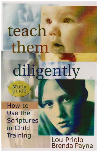 Stock image for Teach Them Diligently: How to Use the Scriptures in Child Training, Study Guide for sale by Seattle Goodwill