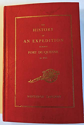 Stock image for The History of an Expedition Against Fort Duquesne in 1755 (The great Pennsylvania frontier series) for sale by HPB-Emerald