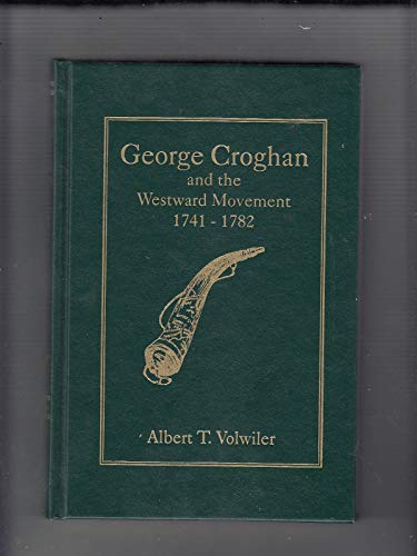 Beispielbild fr George Croghan and the Westward Movement 1741-1782 zum Verkauf von WILLIAM BLAIR BOOKS