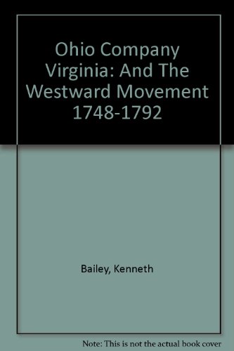 Stock image for The Ohio Company of Virginia and the Westward Movement 1741-1782 for sale by Brillig's Books