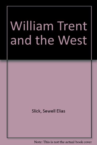 William Trent and the West [The Great Pennsylvania Frontier Series]