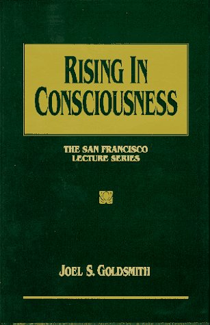 Rising in Consciousness: The San Francisco Lecture Series (9781889051055) by Goldsmith, Joel S.; Sinkler, Lorraine