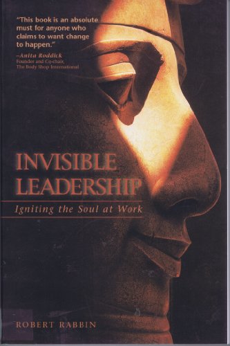 Stock image for Invisible Leadership : Igniting the Soul at Work for sale by Better World Books