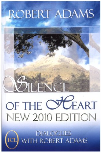 Silence of the Heart: Dialogues With Robert Adams (9781889051536) by Adams, Robert; Rabbin, Robert