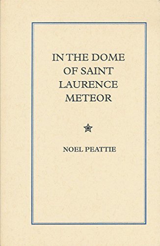 In the Dome of Saint Laurence Meteor (9781889059761) by Noel Peattie