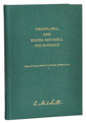 Beispielbild fr Chapel Hill and Elisha Mitchell, the Botanist zum Verkauf von Books Do Furnish A Room