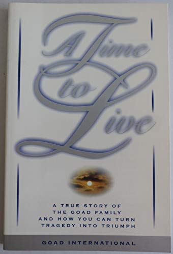 Imagen de archivo de A Time To Live - The Story of the Goad Family a la venta por RiLaoghaire