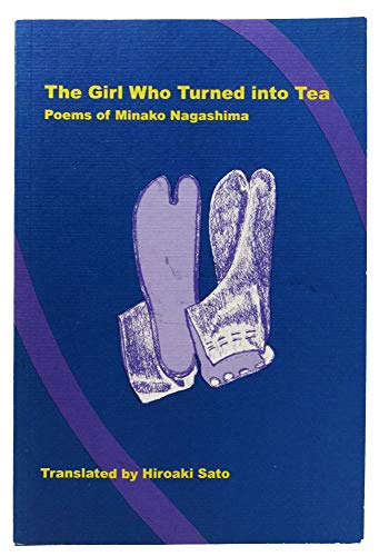9781889087061: The girl who turned into tea: Poems of Minako Nagashima