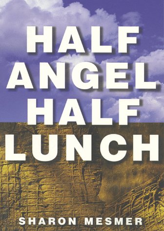 Beispielbild fr Half Angel, Half Lunch zum Verkauf von Better World Books