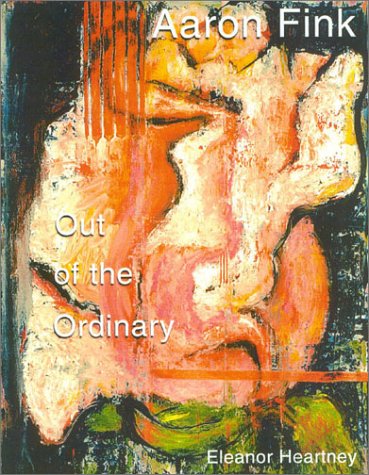 Imagen de archivo de Out of the Ordinary: Paintings by Aaron Fink a la venta por Goodwill Books