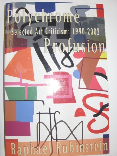 Beispielbild fr Polychrome Profusion: Selected Art Criticism 1990-2002 zum Verkauf von ThriftBooks-Dallas