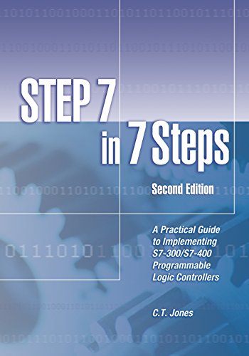 9781889101033: STEP 7 in 7 Steps: A Practical Guide to Implementing S7-300/S7-400 Programmable Logic Controllers