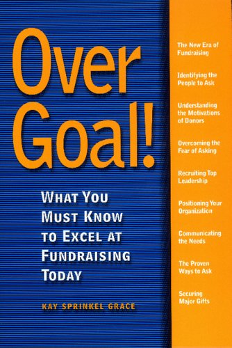 Imagen de archivo de Over Goal: What You Must Know to Excel at Fundraising Today a la venta por Wonder Book