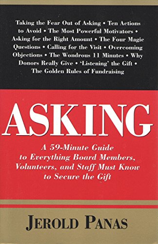 Beispielbild fr Asking: A 59-Minute Guide to Everything Board Members, Volunteers, and Staff Must Know to Secure the Gift zum Verkauf von Goodwill of Colorado