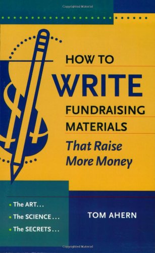 9781889102313: How to Write Fundraising Materials That Raise More Money: The Art, the Science, the Secrets