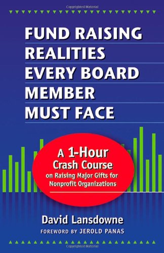 Stock image for Fund Raising Realities Every Board Member Must Face - Revised Edition: A 1-Hour Crash Course on Raising Major Gifts for Nonprofit Organizations for sale by SecondSale