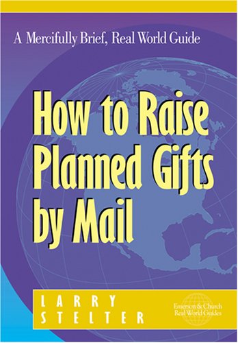 Stock image for How to Raise Planned Gifts by Mail for sale by Better World Books