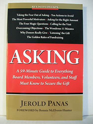 Beispielbild fr Asking: A 59-minute Guide to Everything Board Members, Volunteers, and Staff Must Know to Secure the Gift zum Verkauf von Books for Life