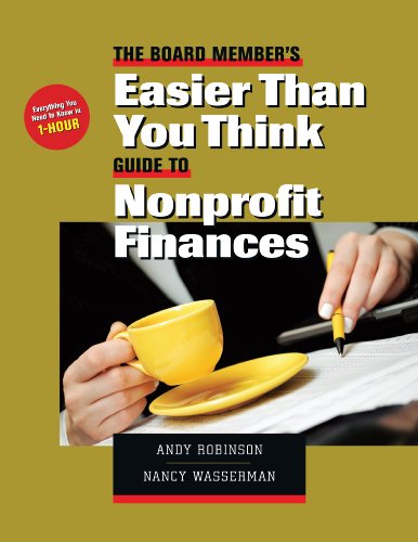 The Board Member's Easier Than You Think Guide to Nonprofit Finances (9781889102436) by Andy Robinson; Nancy Wasserman