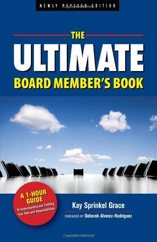 Stock image for The Ultimate Board Members Book, Newly Revised Edition: A 1-Hour Guide to Understanding and Fulfilling Your Role and Responsibilities for sale by New Legacy Books