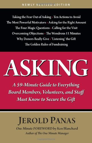 9781889102498: Asking: A 59-Minute Guide to Everything Board Members, Volunteers, and Staff Must Know to Secure the Gift