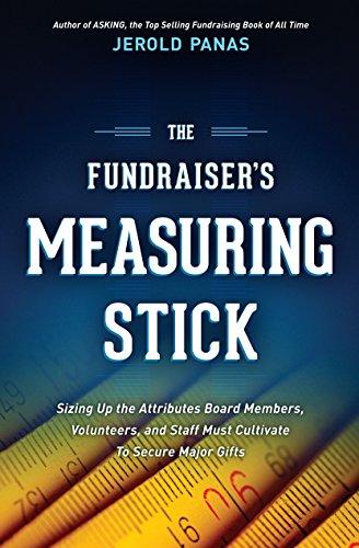 Stock image for The Fundraiser's Measuring Stick : Sizing up the Attributes Board Members, Volunteers, and Staff Must Cultivate to Secure Big Gifts for sale by Better World Books