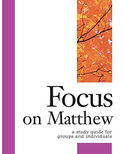 Beispielbild fr Focus on Matthew : A Study Guide for Groups and Individuals zum Verkauf von Better World Books